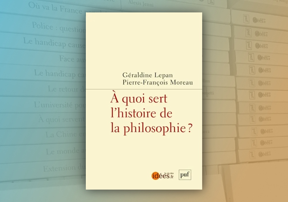 À quoi sert l’histoire de la philosophie ? La Vie des idées — free download